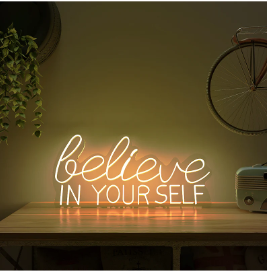 Neon Lights - Believe in your self Neon Light